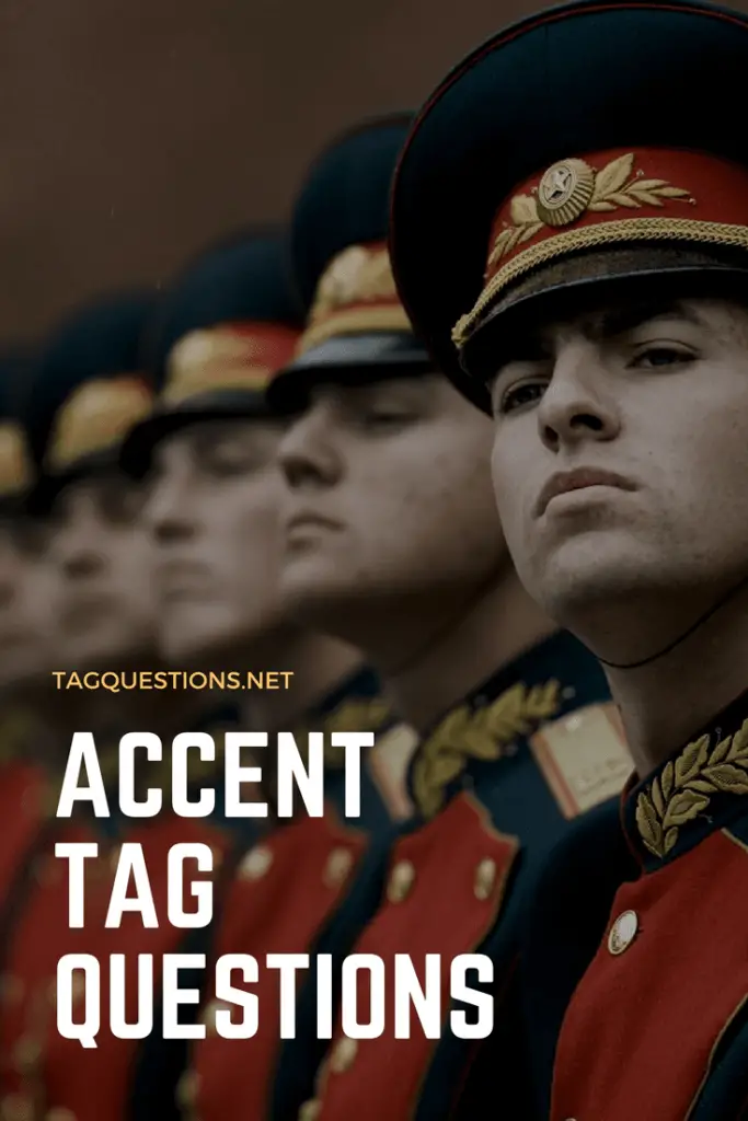 The Accent Tag Questions — Tag Questions